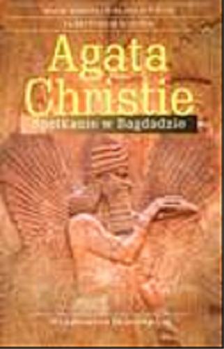 Okładka książki Spotkanie w Bagdadzie / Agatha Christie ; tł. Anna Mencwel.