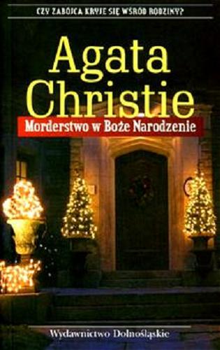 Okładka książki Morderstwo w Boże Narodzenie / Agata Christie ; przełożył Andrzej Milcarz.