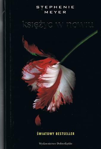 Okładka książki Księżyc w nowiu /  Stephenie Meyer ; przeł. [z ang.] Joanna Urban.