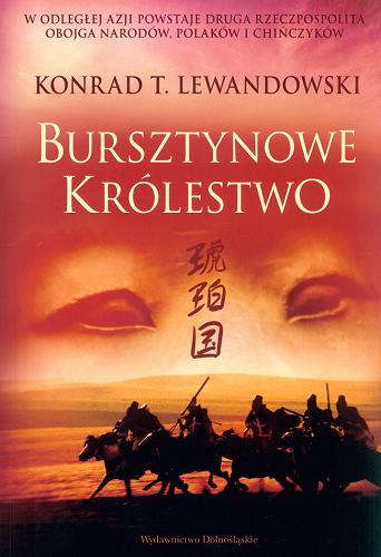 Okładka książki Bursztynowe Królestwo / Konrad T. Lewandowski.