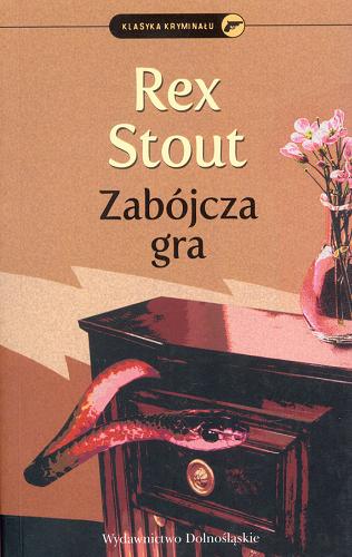 Okładka książki Zabójcza gra / Rex Stout ; przeł. Beata Misiek.