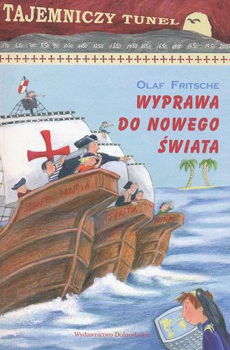 Okładka książki Wyprawa do Nowego Świata /  Olaf Fritsche ; przekł. [z niem.] Anna Wziątek ; il. Barbara Korthues.