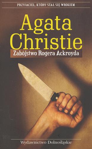 Okładka książki Zabójstwo Rogera Ackroyda / Agatha Christie ; tł. Jan Zakrzewski.