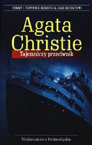 Okładka książki Tajemniczy przeciwnik / Agatha Christie ; przeł. Jan Zakrzewski , Ewa Krasnodębska.