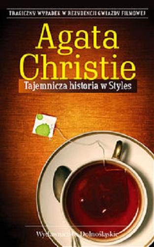 Okładka książki Tajemnicza historia w Styles / Agata Christie ; przeł. Tadeusz Jan Dehnel.