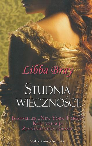Okładka książki Studnia wieczności / Libba Bray ; przełożyła Magda Białoń-Chalecka.
