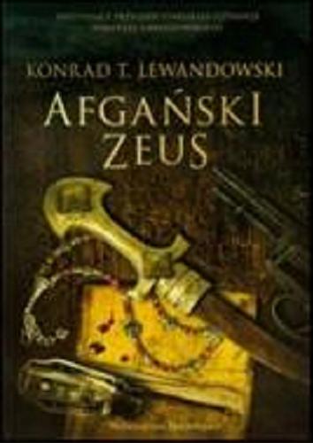 Okładka książki Afgański Zeus : powieść przygodowa / Konrad T. Lewandowski