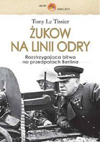 Okładka książki  Żukow na linii Odry : rozstrzygająca bitwa na przedpolach Berlina  1
