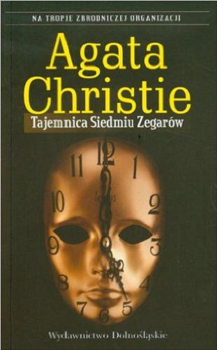 Okładka książki Tajemnica Siedmiu Zegarów / Agata Christie ; przeł. [z ang.] Leszek Śliwa i Anna Pełech.