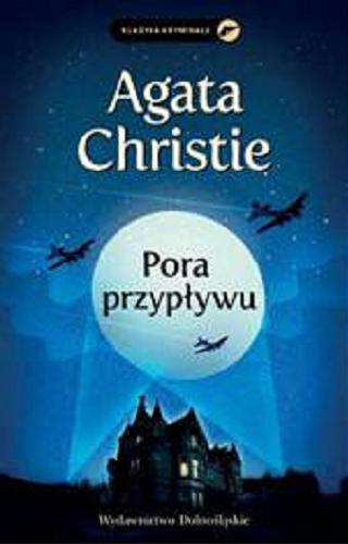 Okładka książki Pora przypływu / Agatha Christie ; przełożył z angielskiego Tadeusz Jan Dehnel.