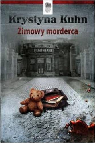 Okładka książki Zimowy morderca / Krystyna Kuhn ; przeł. z niem. Małgorzata Słabicka.