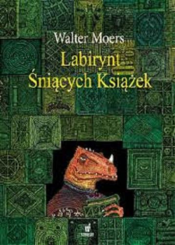 Okładka książki  Labirynt Śniących Książek : powieść z Camonii autorstwa Hildegunsta Rzeźbiarza Mitów  3