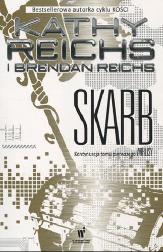 Okładka książki Skarb / Kathy Reichs i Brendan Reichs ; przełożył z angielskiego Łukasz Małecki.
