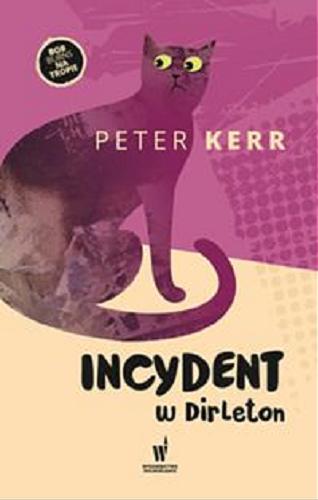 Okładka książki Incydent w Dirleton / Peter Kerr ; przełożył z angielskiego Jarosław Włodarczyk.