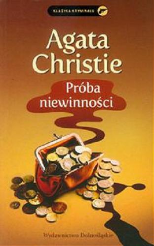 Okładka książki Próba niewinności / Agata Christie ; przełołyła z angielskiego Krystyna Bockenheim.