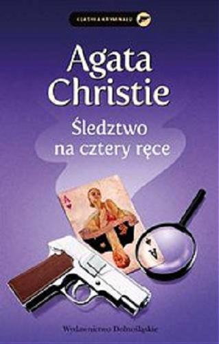 Okładka książki Śledztwo na cztery ręce / Agatha Christie ; przeł. z ang. Alicja Pożarowszczyk.