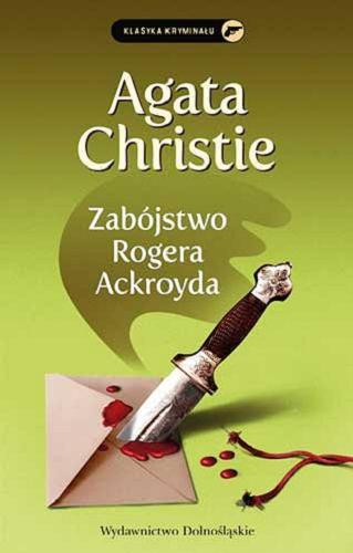 Okładka książki Zabójstwo Rogera Ackroyda / Agata Christie ; przełożył z angielskiego Jan Zakrzewski.