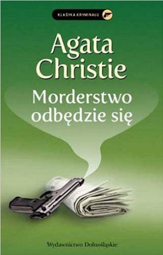 Okładka książki Morderstwo odbędzie się... / Agata Christie ; przeł. z ang. Tadeusz Jan Dehnel.