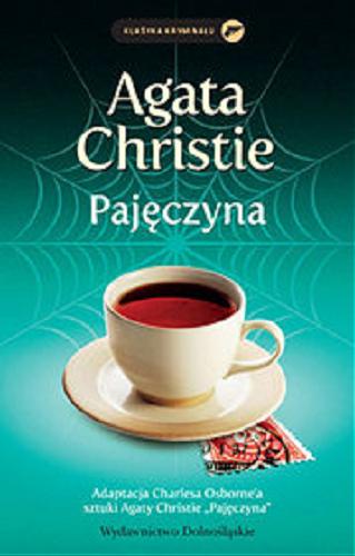 Okładka książki Pajęczyna / Agata Christie ; adaptacja Charlesa Osborne`a sztuki Agaty Christie 