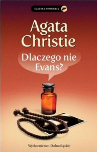 Okładka książki Dlaczego nie Evans? / Agata Christie ; przełożyła z angielskiego Katarzyna Kasterka.