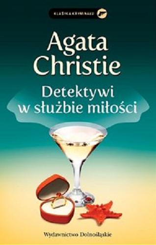 Okładka książki Detektywi w służbie miłości / Agata Christie ; przełożyła z angielskiego Grażyna Ronikier.