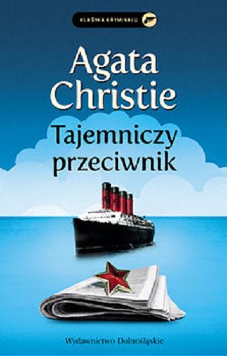 Okładka książki Tajemniczy przeciwnik / Agata Christie ; przełożyli z anggielskiego Jan Zakrzewski, Ewa Krasnodębska.