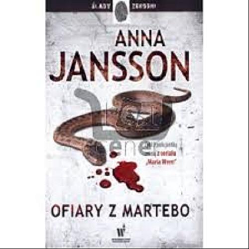 Okładka książki Ofiary z Martebo / Anna Jansson ; przeł. ze szw. Magdalena Wiśniewska.