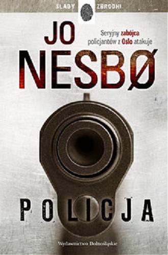 Okładka książki Policja / Jo Nesb? ; przełożyła z norweskiego Iwona Zimnicka.