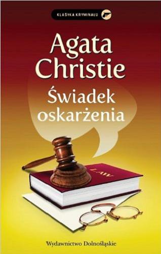 Okładka książki Świadek oskarżenia / Agata Christie ; przełożyła z angielskiego Grażyna Ronikier ; Dorota Malinowska-Grupińska.