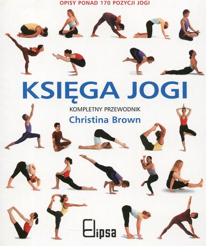 Okładka książki  Księga jogi : kompletny przewodnik po pozycjach jogi  3