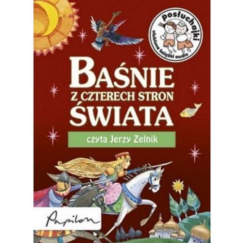 Okładka książki Baśnie z czterech stron świata / Agnieszka Sobich ; redakcja serii Agata Mikołajczak-Bąk.