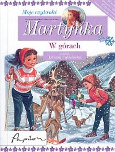 Okładka książki Martynka w górach / na podst. książek Gilberta Delahaye`a i Marcela Marliera opowiada Liliana Fabisińska.