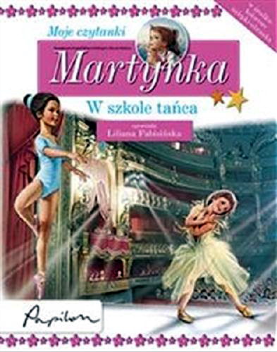 Okładka książki W szkole tańca / na podstawie książek Gilberta Delahaye`a i Marcela Marliera opowiada Liliana Fabisińska.