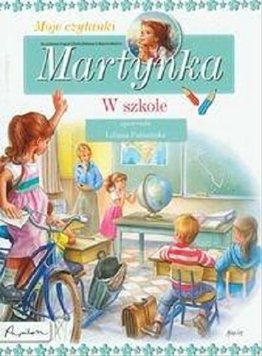 Okładka książki W szkole / tekst oryginalny Gilbert Delahaye ; tekst polski Wanda Chotomska ; ilustracje Marcel Marlier.