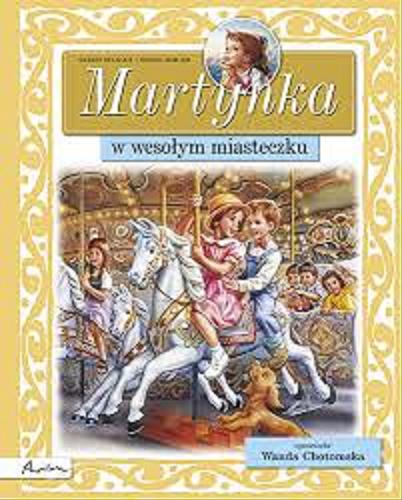 Okładka książki Martynka w wesołym miasteczku / teskt oryg. Gilbert Delahaye ; tekst pol. Wanda Chotomska ; il. Marcel Marlier.