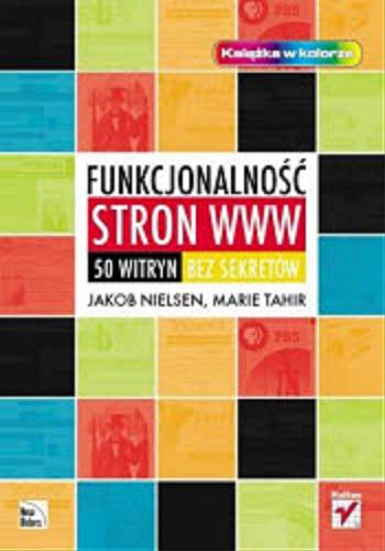 Okładka książki Funkcjonalno¶ć stron WWW / Jakob Nielsen ; Marie Tahir ; tł. Sławomir Dzieniszewski.