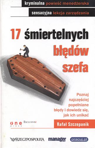 Okładka książki 17 śmiertelnych błędów szefa / Rafał Szczepanik.