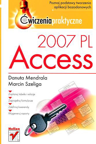 Okładka książki Access 2007 PL /  Danuta Mendrala, Marcin Szeliga.