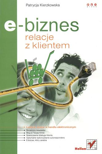 Okładka książki E-biznes :  relacje z klientem / Patrycja Kierzkowska.
