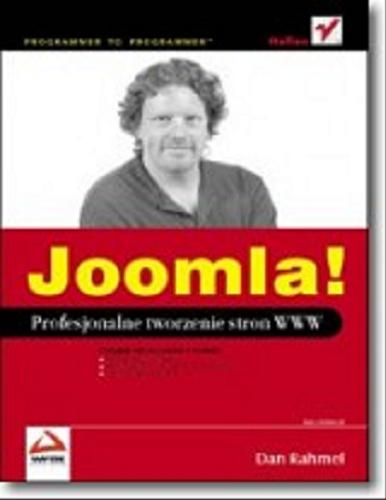 Okładka książki Joomla! : profesjonalne tworzenie stron WWW / Dan Rahmel ; [tł. Tomasz Przedmojski].
