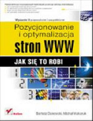Okładka książki Pozycjonowanie i optymalizacja stron WWW : jak to się robi / Bartosz Danowski, Michał Makaruk.