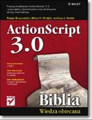 Okładka książki ActionScript 3.0.  Biblia/ Roger Braunstein, Mims H. Wright, Joshua J. Noble ; [tł. Sebastian Rataj].