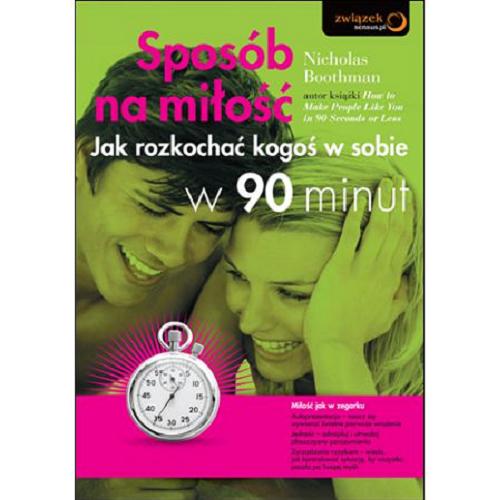 Okładka książki Sposób na miłość : jak rozkochać kogoś w sobie w 90 minut / Nicholas Boothman ; [tłumaczenie Olaf Budek].