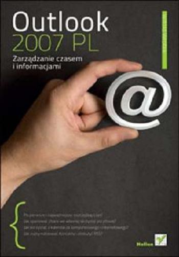 Okładka książki Outlook 2007 PL : zarzadzanie czasem i informacjami / Witold Wrotek.