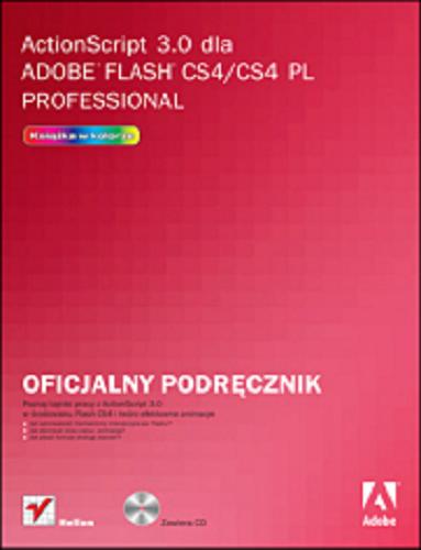 Okładka książki ActionScript 3.0 dla Adobe Flash CS4/CS4 PL professional :  oficjalny podrecznik / [Chris Florio ; t. Pawe Koronkiewicz].