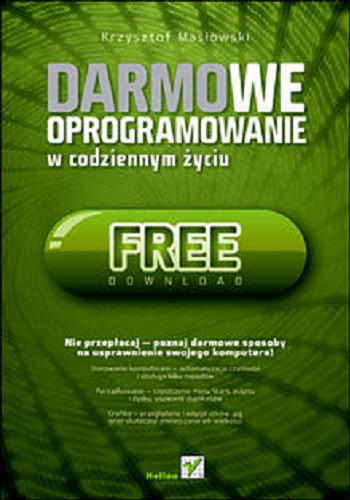 Okładka książki  Darmowe oprogramowanie w codziennym życiu : free download  2