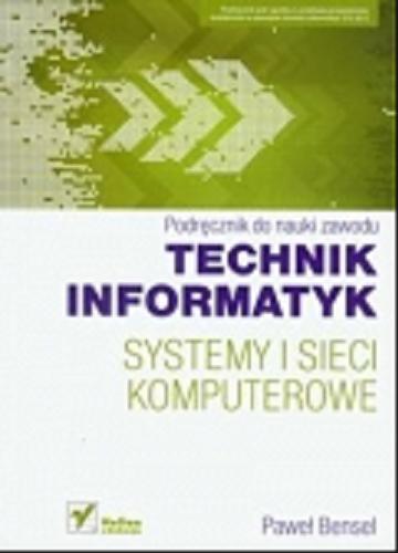 Okładka książki  Systemy i sieci komputerowe. Podręcznik do nauki zawodu technik informatyk 1