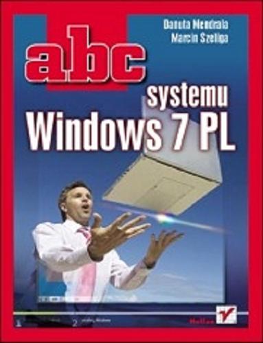 Okładka książki Abc systemu Windows 7PL / Danuta Mendrala, Marcin Szeliga.
