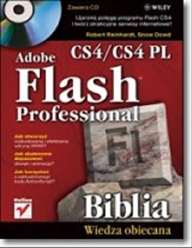 Okładka książki Adobe Flash CS4/CS4 PL Professional :  biblia / Robert Reinhardt, Snow Dowd ; [t.: Pawe Koronkiewicz].