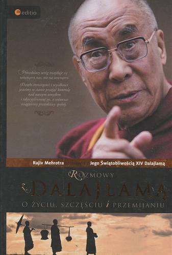 Okładka książki Rozmowy z Dalajlamą o życiu, szczęściu i przemijaniu / Rajiv Mehrotra rozmawia z Jego Świątobliwością XIV Dalajlamą ; [tłumaczenie Barosz Sałbut].